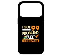I Got 99 Problems And They're All Itineraries Travel Agents Case for iPhone 17 Pro