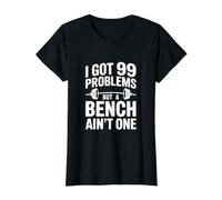 I Got 99 Problems But A Bench Ain't One Funny Quote Value Graphic T-Shirt, Women, Black, XS