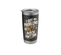 I Got 99 Problems But A Pitch Ain't One Music Stainless Steel Insulated Tumbler