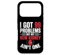 I Got 99 Problems but My New Kidney Ain't - Organ Donor Case for iPhone 17 Pro