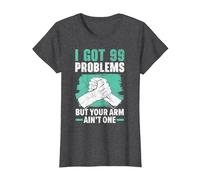 I Got 99 Problems But Your Arm Ain't One Arm Wrestling T-Shirt, Women, Dark Heather Grey, Medium