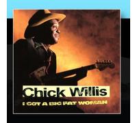 I Got A Big Fat Woman by Chick Willis