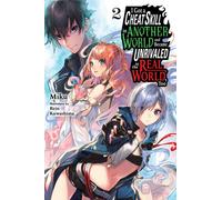 I Got a Cheat Skill in Another World and Became Unrivaled in the Real World, Too, Vol. 2 (light novel)
