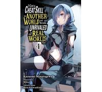 I Got a Cheat Skill in Another World and Became Unrivaled in the Real World, Too, Vol. 4 (manga)