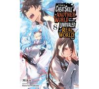 I Got a Cheat Skill in Another World and Became Unrivaled in the Real World, Too, Vol. 8 (light novel)