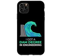 I Got A Dam Degree In Engineering Civil Engineer Case for iPhone 11 Pro Max
