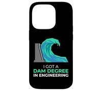 I Got A Dam Degree In Engineering Civil Engineer Case for iPhone 14 Pro