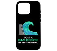 I Got A Dam Degree In Engineering Civil Engineer Case for iPhone 16 Pro