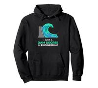 I Got A Dam Degree In Engineering Civil Engineer Pullover Hoodie