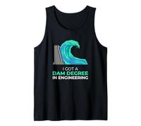 I Got A Dam Degree in Engineering Civil Engineer Tank Top