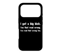 I Got A Dig Bick Mens Funny Shocking Misspelled Gag Joke Fun Case for iPhone 17 Pro