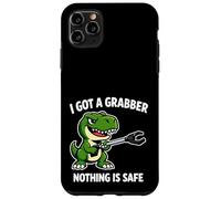 I Got A Grabber Nothing Is Safe Funny Dino Case for iPhone 11 Pro Max