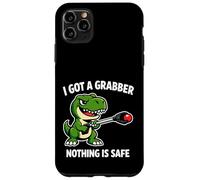 I Got A Grabber Nothing Is Safe Funny Dino Case for iPhone 11 Pro Max