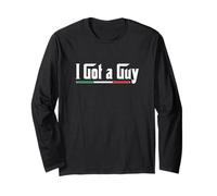 I Got A Guy Long Sleeve T-Shirt