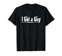 I Got A Guy T-Shirt