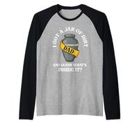 I Got A Jar of Dirt and Guess What's Inside Dad Fathers Day Raglan Baseball Tee