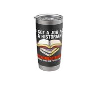 I Got A Job As A Historian History Teacher Ancient Historian Stainless Steel Insulated Tumbler