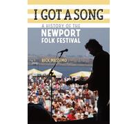 I Got a Song: A History of the Newport Folk Festival (Music/Interview)
