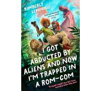 I Got Abducted by Aliens and Now I'm Trapped in a Rom-Com