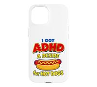 I Got ADHD A Desire For Hot Dogs Funny Neurodivergent Humor Case for iPhone 15