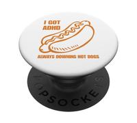 I Got ADHD Always Downing Hot Dogs Funny Food Pun Humor PopSockets Adhesive PopGrip