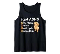 I Got ADHD Attention Deficit Hold up is Dat a Dog Tank Top