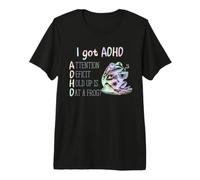 I Got ADHD Attention Deficit Hold Up is Dat A Frog Design Premium T-Shirt