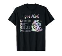 I Got ADHD Attention Deficit Hold Up is Dat A Frog Design T-Shirt