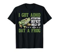 I Got ADHD Attention Deficit Hold Up Is Dat A Frog - T-Shirt