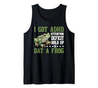 I Got ADHD Attention Deficit Hold Up Is Dat A Frog - Tank Top