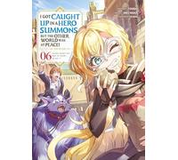 I Got Caught Up In a Hero Summons - Tome 06