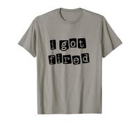 I Got Fired, Funny Unemployed Gag Joke T-Shirt