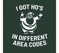 I Got Ho's In Different Area Codes Men's Christmas T-Shirt - Forest Green - XXL - Forest Green