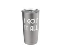 I Got It All Stainless Steel Insulated Tumbler