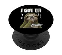 I GOT IT! FINALLY slow thinker cute sloth questions answers PopSockets Adhesive PopGrip