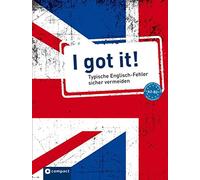 I got it!: Typische Englisch-Fehler sicher vermeiden A2-B2