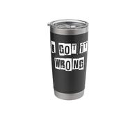 I Got it Wrong Stainless Steel Insulated Tumbler