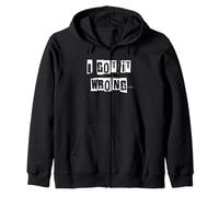 I Got it Wrong Zip Hoodie