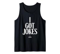 I Got Jokes Funny Microphone Stand Saying Tank Top