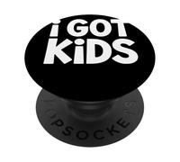 I Got Kids Bold Minimalist Parenting Humor Parent Life PopSockets Adhesive PopGrip