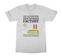 I Got Lockjaw at The Dick Sucking Factory T-Shirt (White, M)
