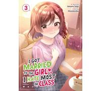 I Got Married to the Girl I Hate Most in Class (Manga) Vol. 3