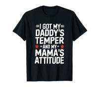 I Got My Daddy's Temper And My Mama's Attitude T-Shirt
