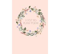 I Got No Plans Today Notebook: Neutral Notebook For Simple To-Do Lists, Schedule, And Mindful Productivity