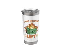 I Got Nothing Left Cute Dumpster On Fire Funny Dumpster Fire Stainless Steel Insulated Tumbler
