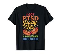 I Got P.t.s.d Pretty Tits & Some Damn Hot Dogs Design T-Shirt