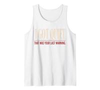 I Got Quiet that was The Warning Funny Sarcastic Mood Quote Tank Top