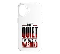 I Got Quiet that was The Warning Introvert Calm Personality Case for iPhone 16