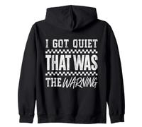 I Got Quiet that was The Warning Introvert Sarcastic Mood Zip Hoodie