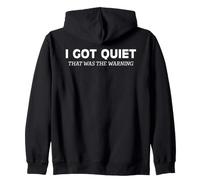 I Got Quiet That Was The Warning Sarcastic Bold Statement Zip Hoodie